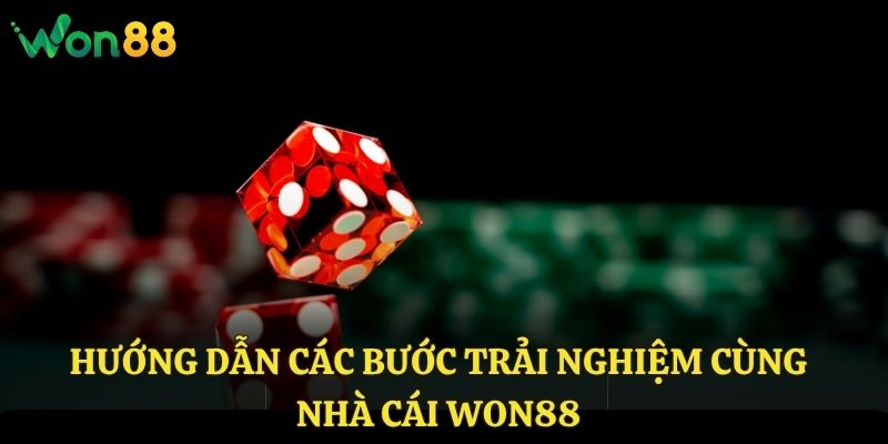 Hướng dẫn các bước trải nghiệm cùng nhà cái Won88